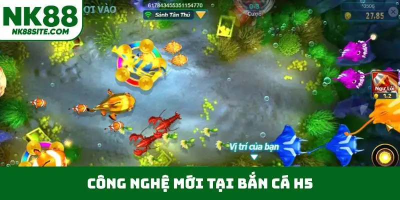 Công nghệ mới tại bắn cá H5