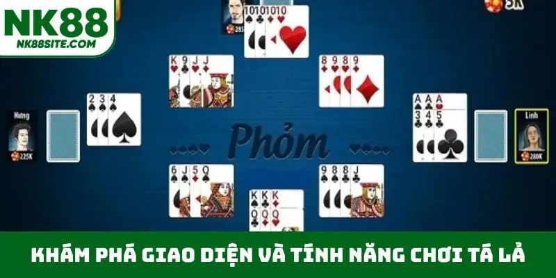 Khám phá giao diện và tính năng chơi tá lả