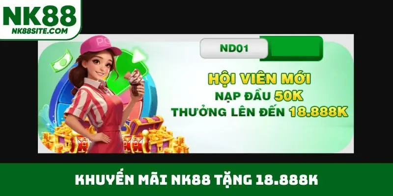 Khuyến mãi NK88 tặng 18.888K