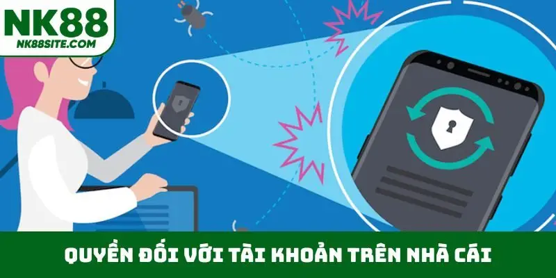 Quyền đối với tài khoản trên nhà cái